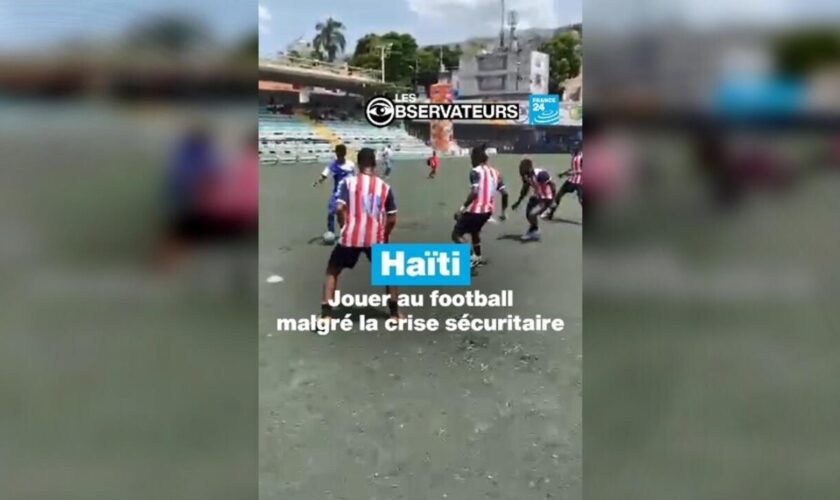 Haïti : jouer au football à Port-au-Prince, malgré la crise sécuritaire