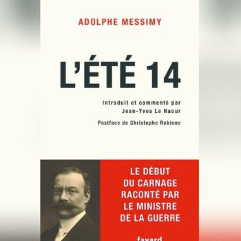 L'été 14, d'Adolphe Messimy: le récit d'un été meurtrier