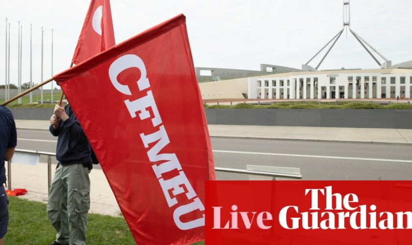 Australia politics live: Parliament returns for spring session; Labor to introduce CFMEU bills