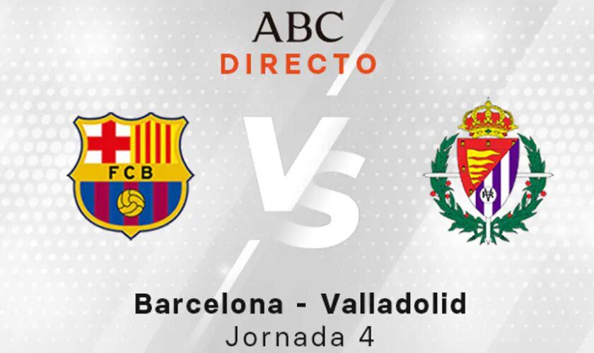 Barcelona - Valladolid, en directo: resultado, goles y última hora online delpartido de la Liga hoy