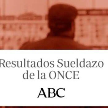 Sueldazo ONCE: comprobar resultados de hoy sábado, 17 de agosto de 2024