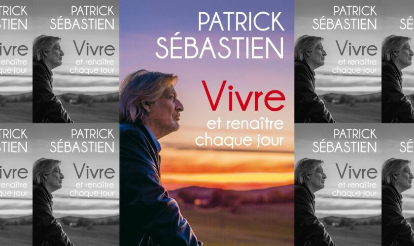 «Vivre et renaître chaque jour»: Patrick Sébastien, aigre comme un vieux cornichon