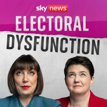 Electoral Dysfunction podcast with Beth Rigby and Ruth Davidson