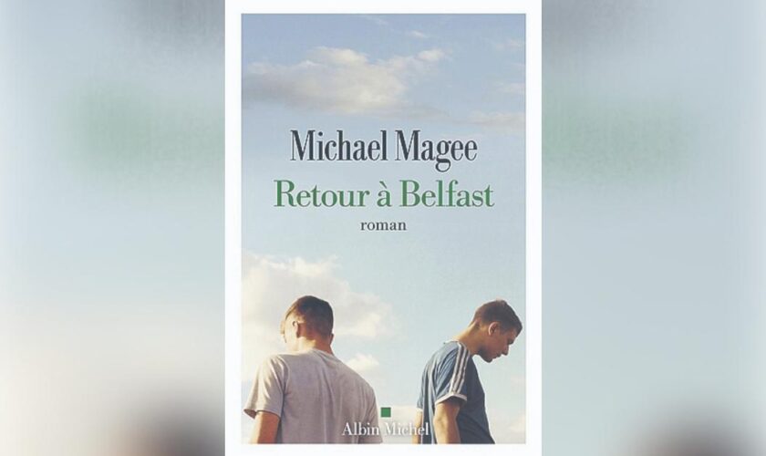 Retour à Belfast, de Michael Magee: Il était une fois l'Irlande du Nord