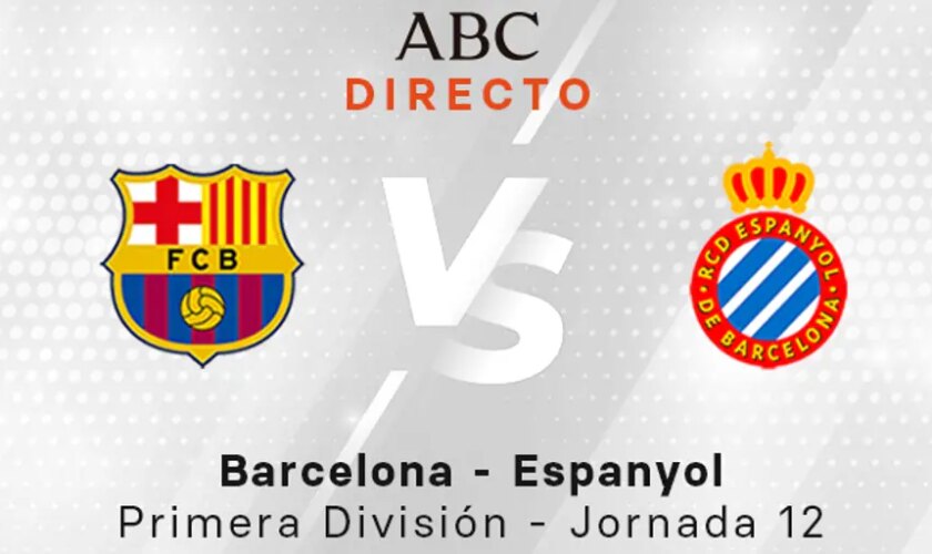 Barcelona - Espanyol en directo hoy: partido de la Liga, jornada 12