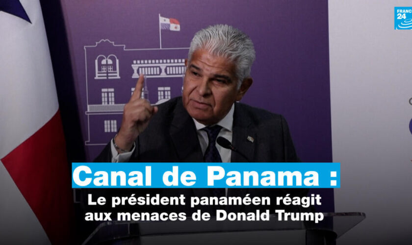 Canal de Panama : le président panaméen réagit aux menaces de Donald Trump