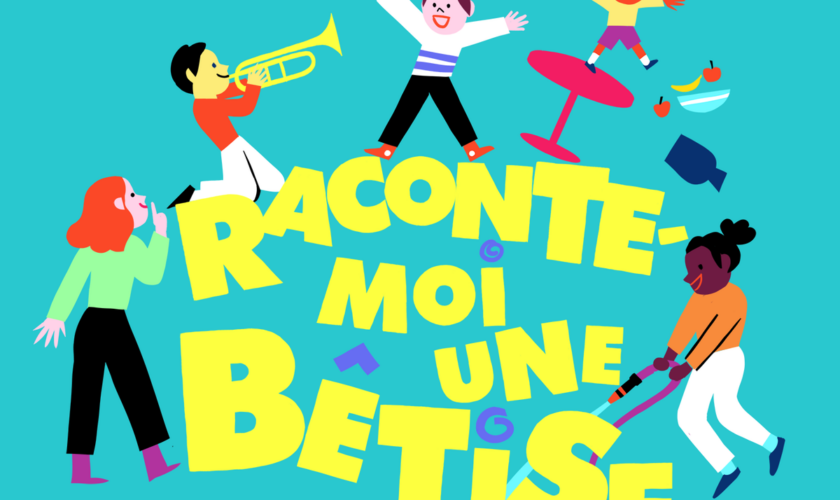 « Raconte-moi une bêtise », un petit bijou d’humour